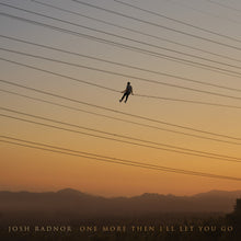 Load image into Gallery viewer, Josh Radnor "One More Then I'll Let You Go"