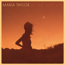 Load image into Gallery viewer, Maria Taylor "In the Next Life"