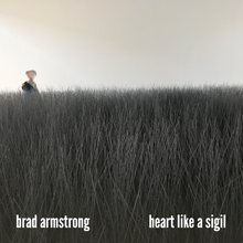 Load image into Gallery viewer, Brad Armstrong &quot;Heart Like a Sigil&quot; LP
