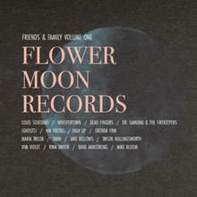 Load image into Gallery viewer, Flower Moon Records &quot;Friends and Family Vol. 1&quot;

